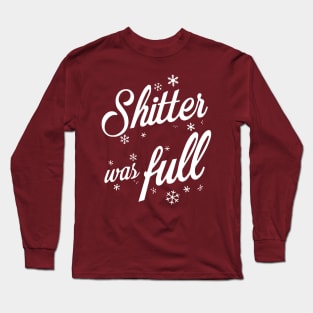 Shitter Was Full Long Sleeve T-Shirt